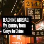 Teaching Abroad: My Journey from Kenya to China