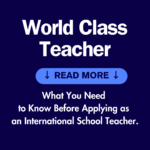 Key Considerations for Aspiring International School Teachers